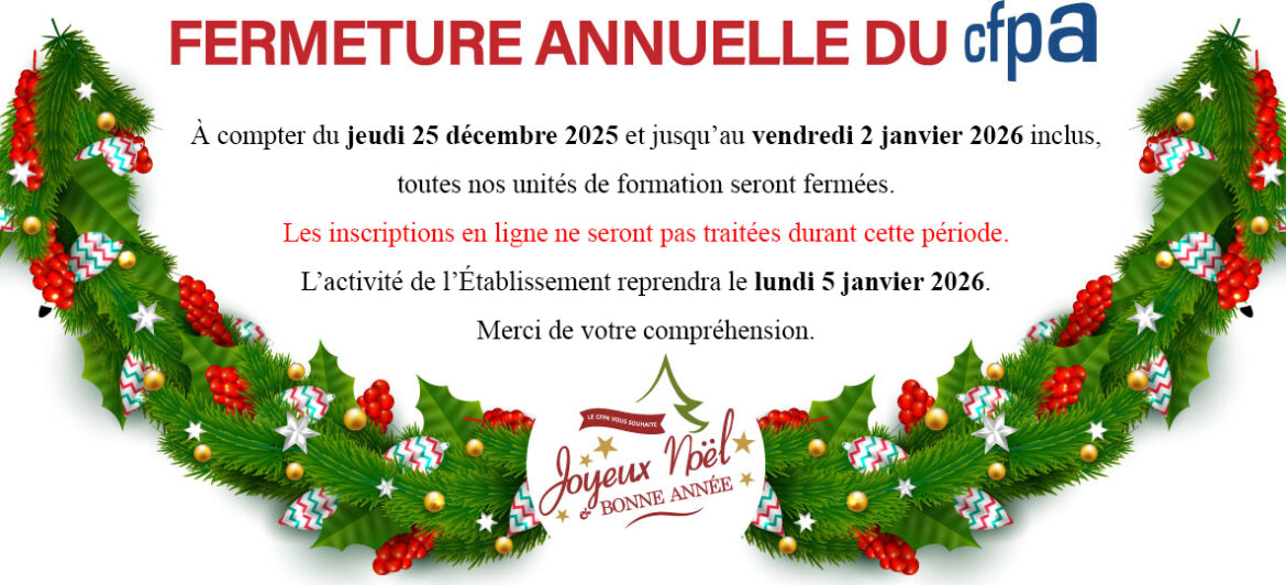 Fermeture du CFPA du jeudi 25 décembre 2025 au vendredi 2 janvier 2026 inclus